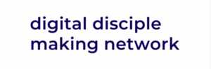 Digital Disciple Making Network